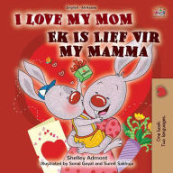 Title: I Love My Mom Ek Is Lief Vir My Mamma (English Afrikaans Bilingual Collection), Author: Shelley Admont