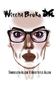 Title: Witcha Broke (Juniper Beautie Series, #1), Author: Tondeleya Allen