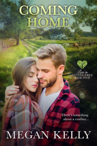 Title: Coming Home (Love in Little Tree, #4), Author: Megan Kelly