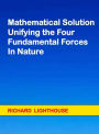 Mathematical Solution Unifying the Four Fundamental Forces in Nature