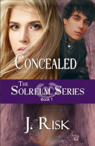 Title: Concealed (Solrelm Series, #1), Author: J Risk