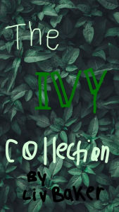 Title: The Ivy Collection Of Poems. (Poetry :), #1), Author: Liv Baker