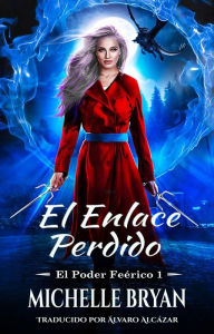 Title: El enlace perdido (El poder feérico, #1), Author: Michelle Bryan