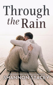 Title: Through The Rain, Author: Shannon Stacey