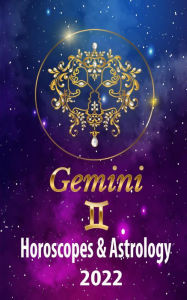 Title: Gemini Horoscopes & Astrology 2022 (world astrology predictions 2022, #3), Author: Venus Dudarova