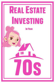 Title: Real Estate Investing in Your 70s (MFI Series1, #116), Author: Joshua King