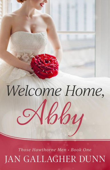 Welcome Home, Abby (Those Hawthorne Men, #1)