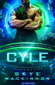 Title: Cyle (Starlight Highlanders: Aliens mit Kilt, #3), Author: Skye MacKinnon