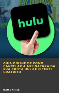 Title: Guia online de como cancelar a assinatura da sua conta Hulu e o teste gratuito, Author: Dan Gaines