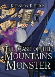 Title: The Case of the Mountain's Monster: Chapter 1 Excerpt (The Wolflock Cases (Excerpts), #10), Author: Rhiannon D. Elton