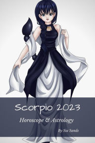 Title: Scorpio 2023 (Horoscopes 2023, #11), Author: Sia Sands