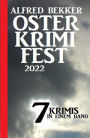 Osterkrimifest 2022: 7 Krimis in einem Band