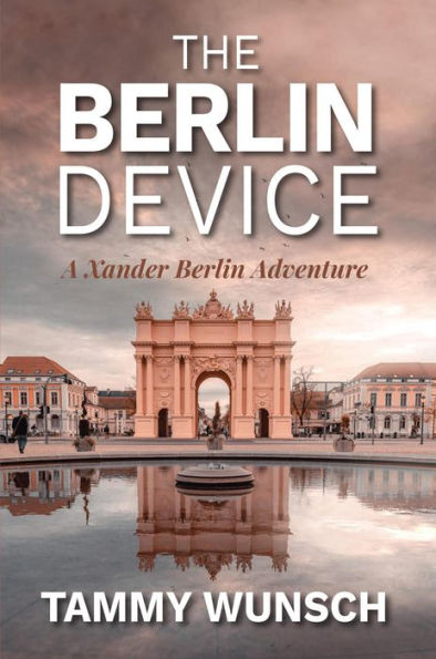 The Berlin Device (A Xander Berlin Adventure, #1)