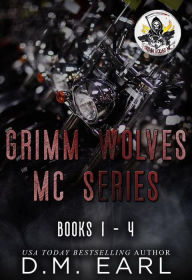 Title: Grimm Wolves MC Series Books 1-4, Author: D.M. Earl