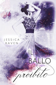 Title: Il ballo proibito, Author: Jessica Raven