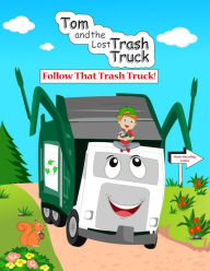 Title: Tom and the Lost Trash Truck, Author: Nana Beck