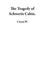 The Tragedy of Schwerin Cabin.