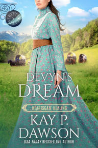 Title: Devyn's Dream (Heartsgate Healing, #3), Author: Kay P. Dawson