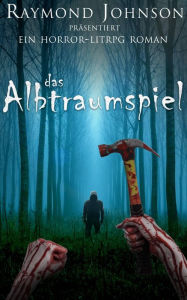 Title: Das Albtraum-Spiel, Author: Raymond Johnson