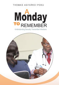 Title: A Monday To Remember, Author: Dr. Thomas Agyarko-Poku