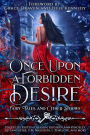 Once Upon a Forbidden Desire: Fairy Tales and Other Stories