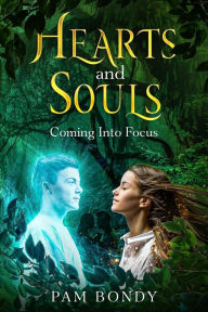 Title: Hearts And Souls: Coming Into Focus, Author: Pam Bondy