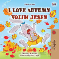 Title: I Love Autumn Volim jesen (English Croatian Bilingual Collection), Author: Shelley Admont