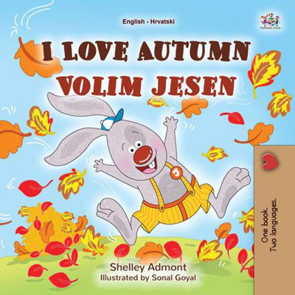 I Love Autumn Volim jesen (English Croatian Bilingual Collection)