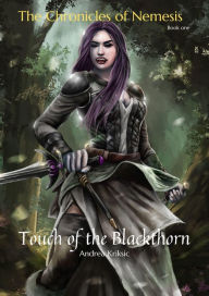 Title: The Chronicles of Nemesis: Touch of the Blackthorn, Author: Andrea Kriksic