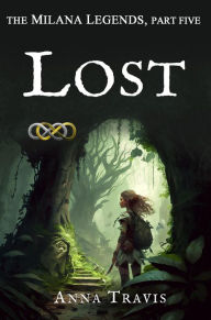 Title: Lost (The Milana Legends, #5), Author: Anna Travis