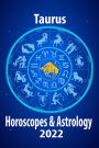 Taurus Horoscope & Astrology 2022 (Horoscope Predictions 2022, #2)