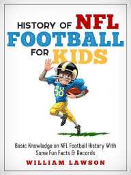 Title: History of NFL Football for Kids, Author: william lawson