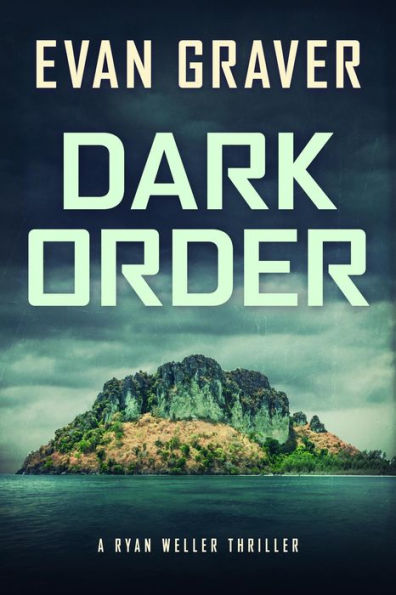 Dark Order (Ryan Weller Thriller Series, #13)