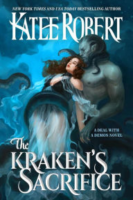 Free it ebooks download pdf The Kraken's Sacrifice (A Deal With A Demon, #2) by Katee Robert iBook RTF DJVU 9781951329518