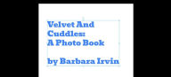 Title: Velvet And Cuddles: A Photo Book, Author: Barbara Irvin