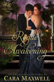 Title: Rogue Awakening (Wicked Widows' League, #4), Author: Cara Maxwell
