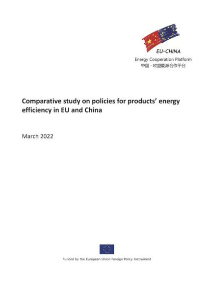 Comparative Study on Policies for Products' Energy Efficiency in EU and China (Joint Statement Report Series, #6)