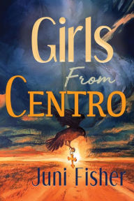 Title: Girls From Centro, Author: Juni Fisher