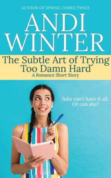 The Subtle Art of Trying Too Damn Hard