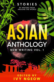 Title: Asian Anthology: New Writing Vol. 1, Author: Ivy Ngeow