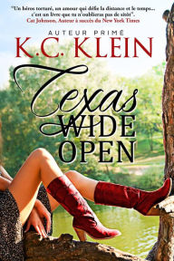 Title: Texas Wide Open (Série de Texas Fever Premier Livre, #1), Author: KC Klein