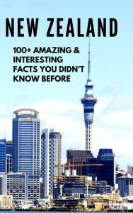 Title: NEW ZEALAND-100+ Amazing & Interesting Facts You Didn't Know Before (Children's Book Series-1), Author: BANDANA OJHA