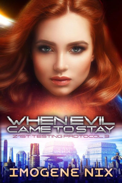 When Evil Came To Stay (21st Testing Protocol, #3)