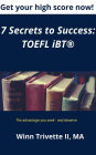 7 Secrets to Success: TOEFL iBT®