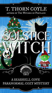 Title: Solstice Witch (A Seashell Cove Paranormal Mystery, #6), Author: T. Thorn Coyle