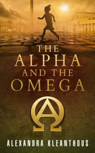 Title: The Alpha and the Omega (The Beginning of the End, #2), Author: Alexandra Kleanthous