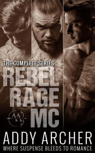 Title: Rebel Rage MC: The Complete Series, Author: Addy Archer