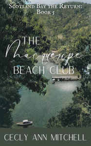 Title: The Macqueripe Beach Club (Scotland Bay the Return, #5), Author: Cecly Ann Mitchell