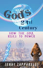 God's 21st Century: How the Soul Rises to Power (Thee Trilogy of the Ages, #2)