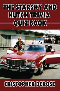 Title: The Starsky and Hutch Trivia Quiz Book, Author: Cristopher DeRose